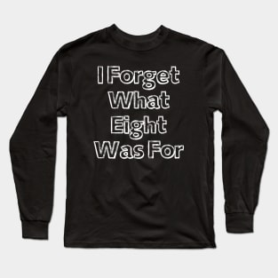 Violent Femmes I Forget What Eight Was For White Long Sleeve T-Shirt